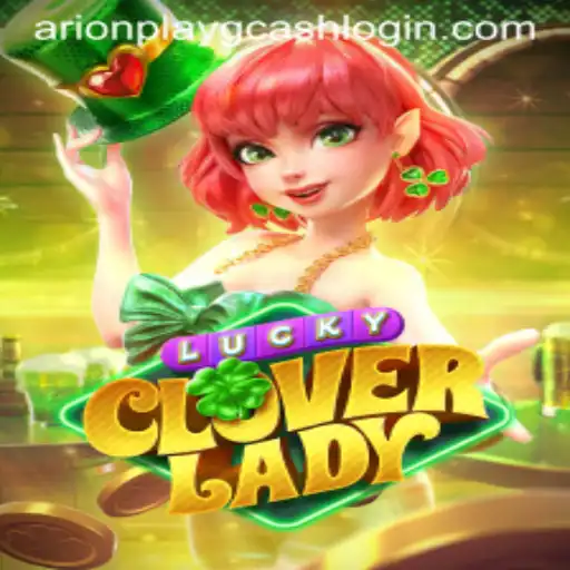 Exploring the Enchanting World of LuckyCloverLady and Its Connection to Arionplay Gcash Login